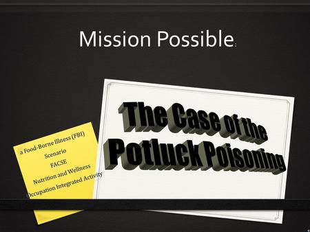 Mission Possible: The Case of the Potluck Poisoning