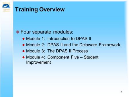 The Delaware Performance Appraisal System II for Specialists August 2013 Training Module I Introduction to DPAS II Training for Specialists.