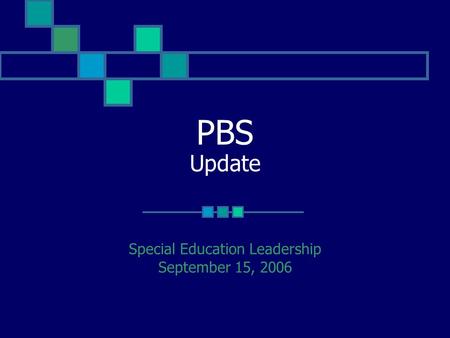 PBS Update Special Education Leadership September 15, 2006.
