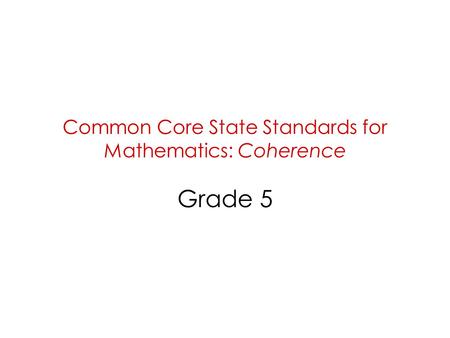 Common Core State Standards for Mathematics: Coherence Grade 5.