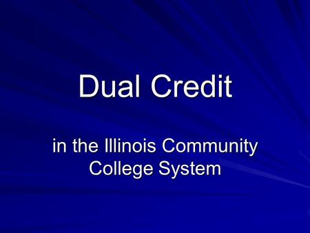 Dual Credit in the Illinois Community College System.