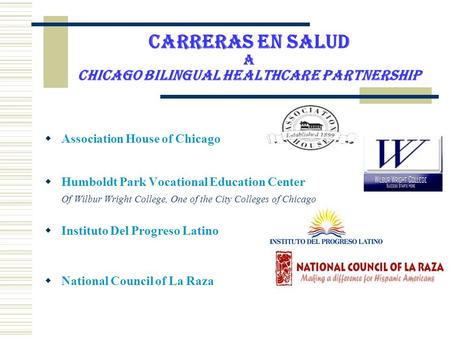 Carreras En Salud A Chicago Bilingual Healthcare Partnership Association House of Chicago Humboldt Park Vocational Education Center Of Wilbur Wright College,