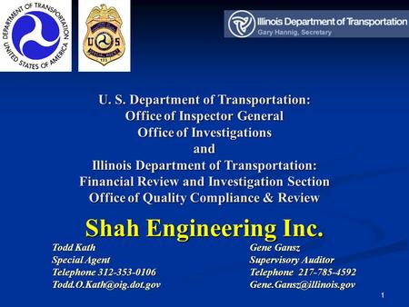 1 U. S. Department of Transportation: Office of Inspector General Office of Investigations and Illinois Department of Transportation: Financial Review.