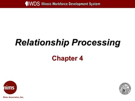 Relationship Processing Chapter 4. Relationship Processing 4-2 Objectives Understand a Relationship Explain the Search process to list Relationships Understand.