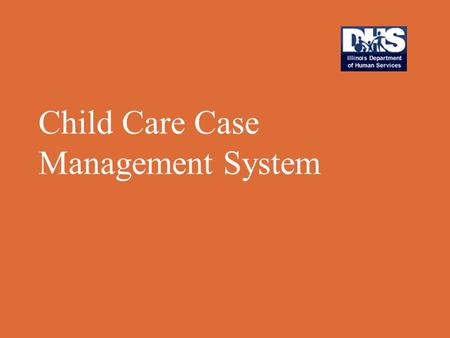 Child Care Case Management System. Welcome to CCMS Training.