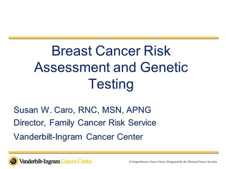 Breast Cancer Risk Assessment and Genetic Testing