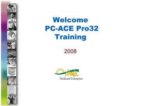 Welcome PC-ACE Pro32 Training