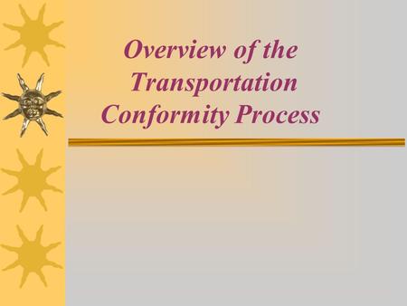 Overview of the Transportation Conformity Process.