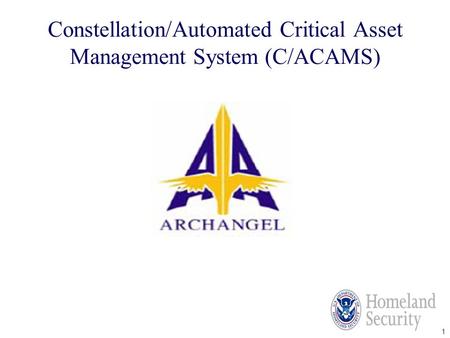 Constellation/Automated Critical Asset Management System (C/ACAMS)