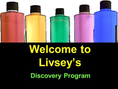Welcome to Livsey’s Discovery Program.