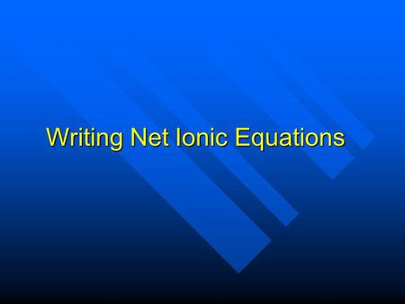 Writing Net Ionic Equations. Review UCEHB Double Replacement (UCEHB pg. 47; 55) Double Replacement (UCEHB pg. 47; 55) Redox / Single Replacement (UCEHB.