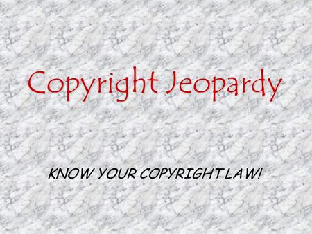 Copyright Jeopardy KNOW YOUR COPYRIGHT LAW!. 1.Are you allowed to make a single copy of a chapter of a book? YES NO.