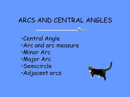 ARCS AND CENTRAL ANGLES