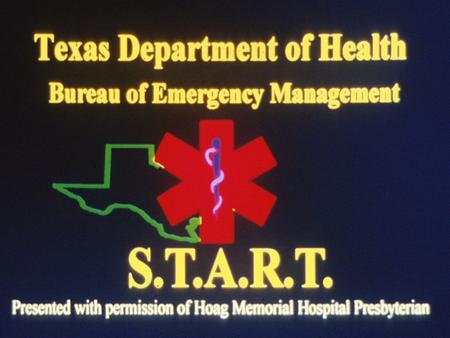 S.T.A.R.T. Triage S.T.A.R.T. Logo and Algorithm reprinted with permission of Hoag Memorial Hospital Presbyterian and Newport Beach Fire Department.