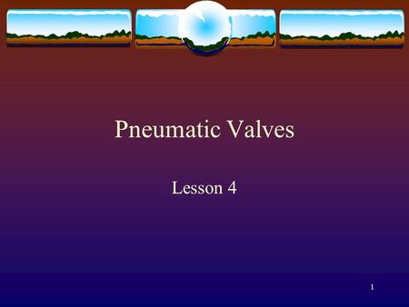 Pneumatic Valves Lesson 4.