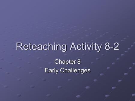 Chapter 8 Early Challenges