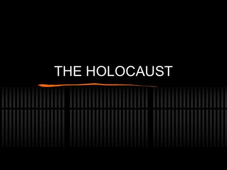 THE HOLOCAUST. Nazi Persecution of the Jews HOLOCAUST -- persecution and death of millions of Jews in Europe (6 million) SHOAH (catastrophe) --Hebrew.
