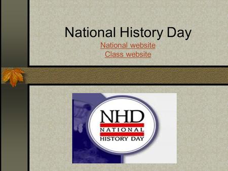 National History Day National website Class website National website Class website.