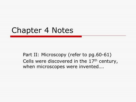 Chapter 4 Notes Part II: Microscopy (refer to pg.60-61)