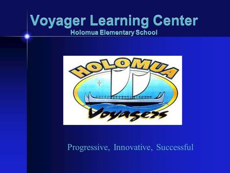 Voyager Learning Center Holomua Elementary School