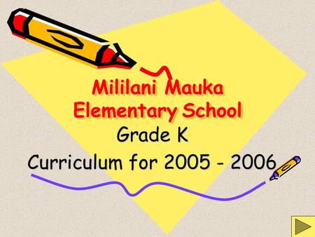 Mililani Mauka Elementary School Grade K Curriculum for 2005 - 2006.