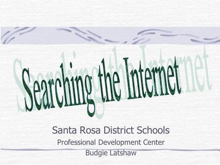 Santa Rosa District Schools Professional Development Center Budgie Latshaw.