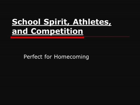 School Spirit, Athletes, and Competition Perfect for Homecoming.