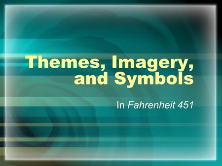 Themes, Imagery, and Symbols