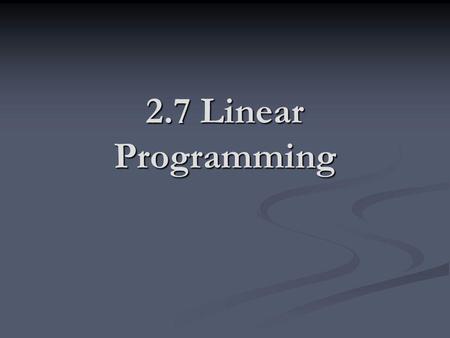 2.7 Linear Programming.