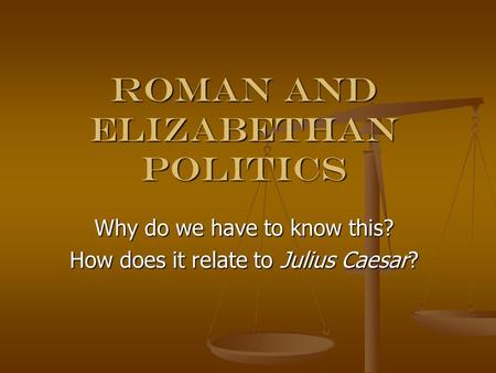 Roman and Elizabethan Politics