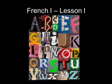 French I – Lesson I.