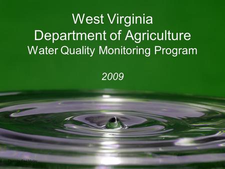 West Virginia Department of Agriculture Water Quality Monitoring Program 2009 Photo by Paul Morley.