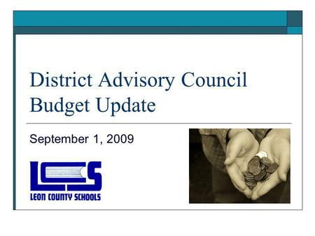 District Advisory Council Budget Update September 1, 2009.