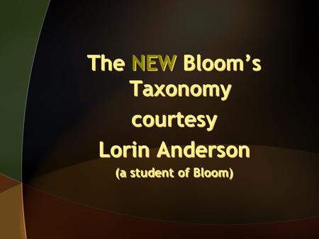 The NEW Bloom’s Taxonomy