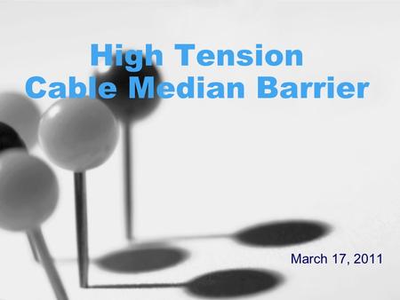 High Tension Cable Median Barrier March 17, 2011.