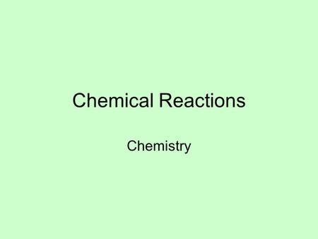 Chemical Reactions Chemistry.