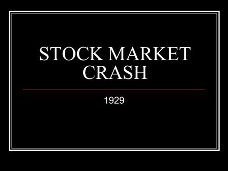STOCK MARKET CRASH 1929. The Crash BEGINS Oct. 21, 1929- Stock market plunged, brokers made margin calls, customers put stocks up for sale Oct. 24 (Black.