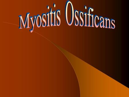 Myositis Ossificans.