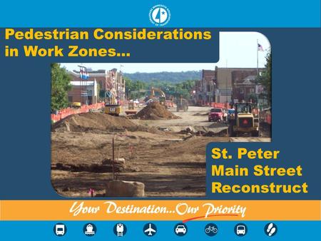 Pedestrian Considerations in Work Zones… St. Peter Main Street Reconstruct.
