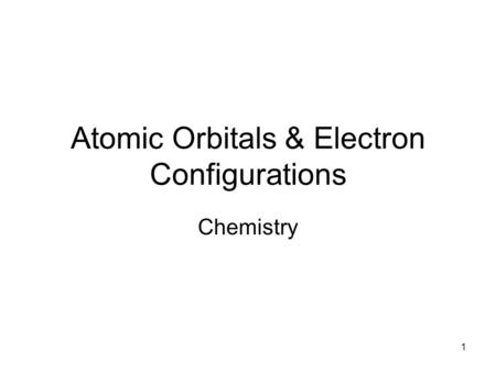 Atomic Orbitals & Electron Configurations