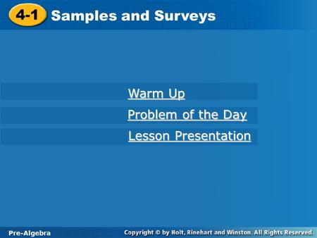 4-1 Samples and Surveys Warm Up Problem of the Day Lesson Presentation