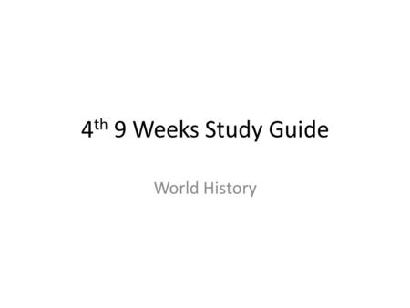 4 th 9 Weeks Study Guide World History. Chapter 17 War communism-Government has complete control over all aspects of the government Depression-Period.