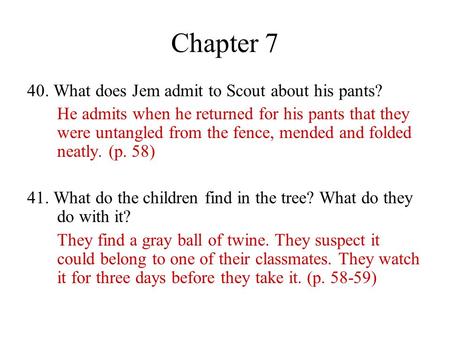 Chapter What does Jem admit to Scout about his pants?