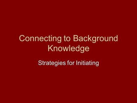 Connecting to Background Knowledge Strategies for Initiating.