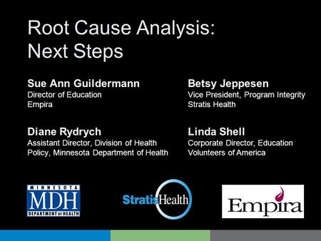 Root Cause Analysis: Next Steps