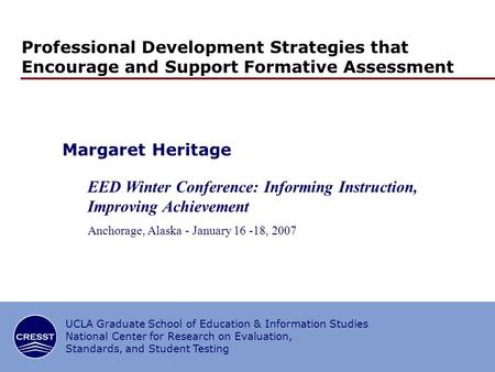 1/20 Professional Development Strategies that Encourage and Support Formative Assessment Margaret Heritage EED Winter Conference: Informing Instruction,