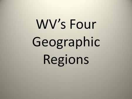 WV’s Four Geographic Regions