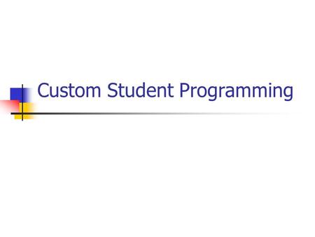 Custom Student Programming. Custom Student Transcript Option has been added to include a note of students who participated in work based experience opportunities.