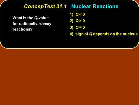 ConcepTest 31.1 Nuclear Reactions