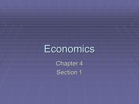 Economics Chapter 4 Section 1.